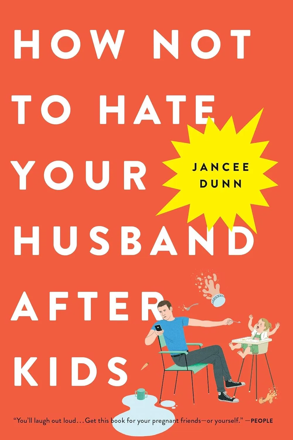 How Not to Hate Your Husband After Kids Paperback  March 27, 2018