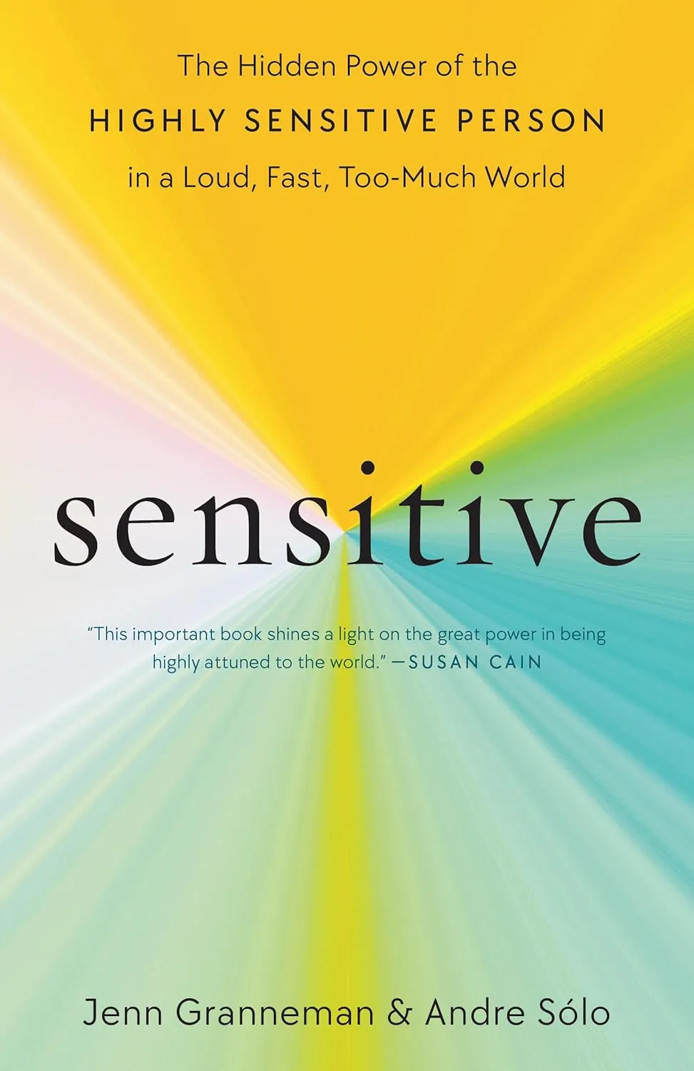 Sensitive: The Hidden Power of the Highly Sensitive Person in a Loud, Fast, Too-Much World Paperback  June 11, 2024