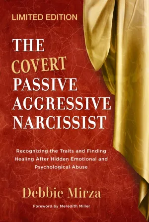 The Covert Passive-Aggressive Narcissist: Recognizing the Traits and Finding Healing After Hidden Emotional and Psychological Abuse (The Narcissism Series) Hardcover  September 17, 2024